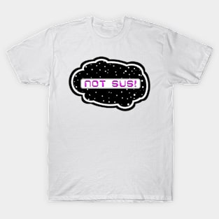 Pink Not Sus! (Variant - Other colors in collection in shop) T-Shirt